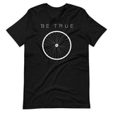 Be True T-Shirt